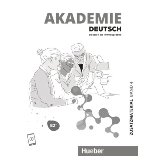 Akademie Deutsch B2+ Zusatzmaterial mit Audios online Band 4