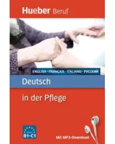 Deutsch in der Pflege Buch mit MP3-Download Englisch, Französisch, Italienisch, Russisch