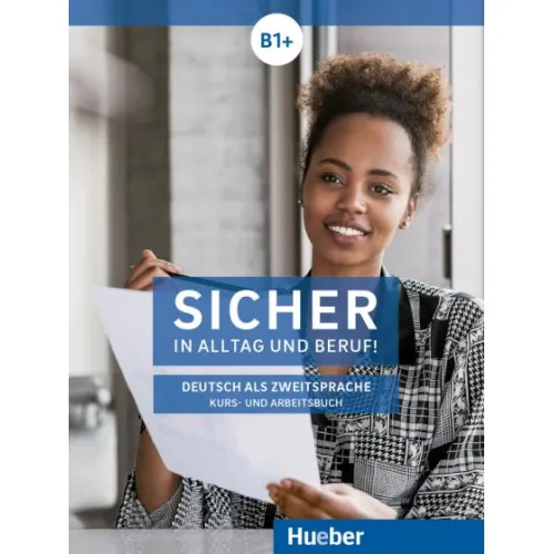 Sicher in Alltag und Beruf! B1+ Kurs- und Arbeitsbuch – Interaktive Version