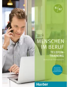 Menschen im Beruf - Telefontraining Kursbuch mit Audios online Deutsch als Fremdsprache