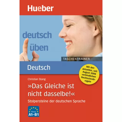 Das Gleiche ist nicht dasselbe! Stolpersteine der deutschen Sprache