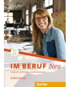 Im Beruf NEU B2+/C1 Arbeitsbuch