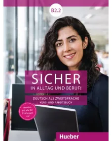 Sicher in Alltag und Beruf! B2.2 Kurs- und Arbeitsbuch – Interaktive Version