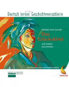 Das Glückskind und andere Geschichten PDF/MP3-Download Deutsch lernen mit der Geschichtenerzählerin