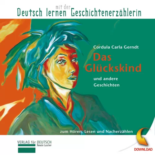 Das Glückskind und andere Geschichten PDF/MP3-Download Deutsch lernen mit der Geschichtenerzählerin