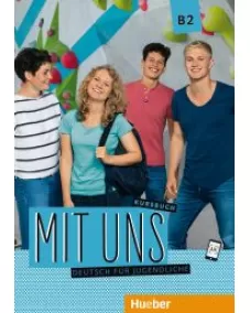 Mit uns B2 Kursbuch Deutsch für Jugendliche