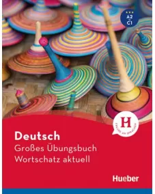 Großes Übungsbuch Wortschatz aktuell A2-C1