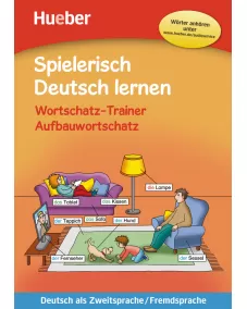 Spielerisch Deutsch lernen: Wortschatz-Trainer – Aufbauwortschatz – neue Geschichten