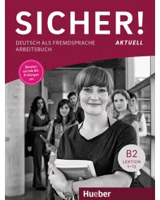 Sicher! aktuell B2 Arbeitsbuch – Interaktive Version
