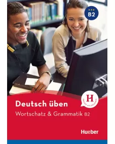 Wortschatz & Grammatik B2