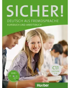 Sicher! C1.1 Kurs- und Arbeitsbuch mit CD-ROM zum Arbeitsbuch, Lektion 1–6