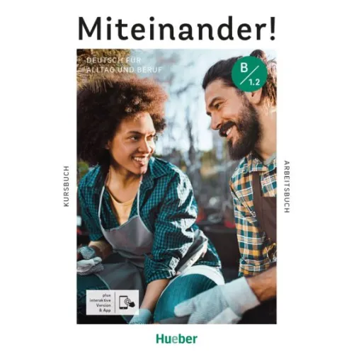 Miteinander! Deutsch für Alltag und Beruf B1.2 Kurs- und Arbeitsbuch – Interaktive Version