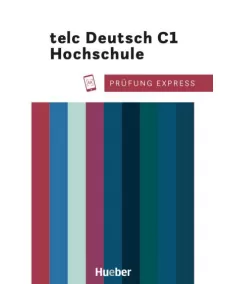 Prüfung Express: telc Deutsch C1 Hochschule - Übungsbuch mit Audios online
