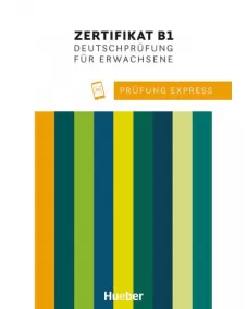 Prüfung Express: Goethe Zertifikat B1 - Übungsbuch mit Audios online