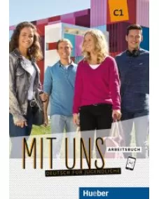 Mit uns C1 Arbeitsbuch Deutsch für Jugendliche