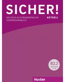 Sicher! aktuell B2.2 Lehrerhandbuch