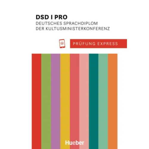 Prüfung Express: DSD I PRO - Übungsbuch mit Audios Online Deutsches Sprachdiplom der Kultusministerkonferenz