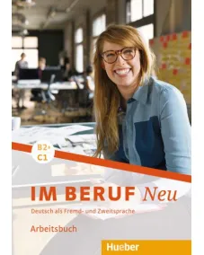 Im Beruf NEU B2+/C1 Digitalisiertes Arbeitsbuch