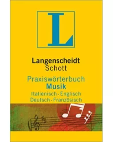 Langenscheidt Praxiswörterbuch Musik, Italienisch-Englisch-Deutsch-Französisch