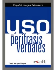 Uso de las Perifrasis Verbales: Libro del alumno