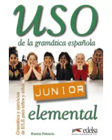 Uso de la gramática Junior - elemental: Libro del alumno