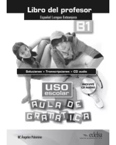 Uso escolar aula de gramatica B1: Libro del profesor