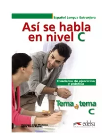 Tema a tema C Así se habla Cuaderno de ejercicios y práctica