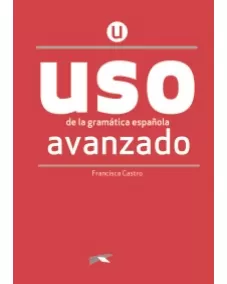 Uso de la gramática española - avanzado (nueva edicion)