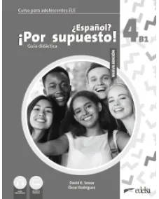 Espanol Por supuesto Nuevo 4 (B1) Guía didáctica