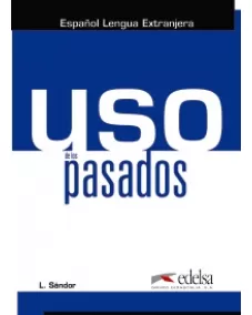 Uso de los pasados: Libro del alumno