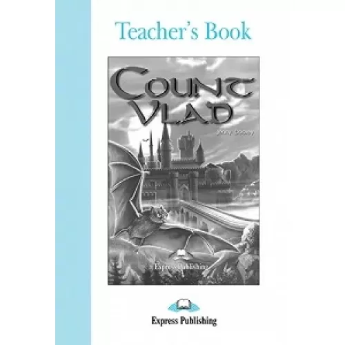 GRADED READERS LEVEL 4 COUNT VLAD TEACHER'S BOOK