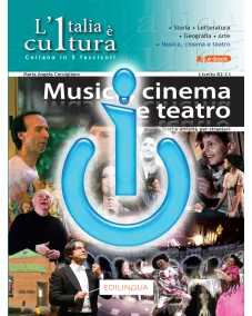L’Italia è cultura: MUSICA CINEMA TEATRO – Libro di classe I-D-E-E (ebook)