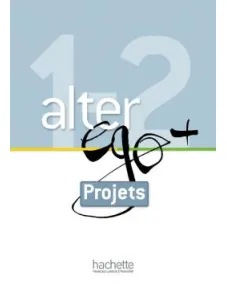 Alter Ego+ 1 & 2: Livret projets