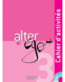 Alter Ego+ 3: Cahier d'activités +CD
