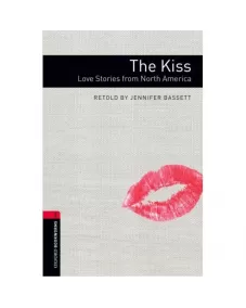 Oxford Bookworms Library Level 3: The Kiss: Love Stories from North America (e-book)
