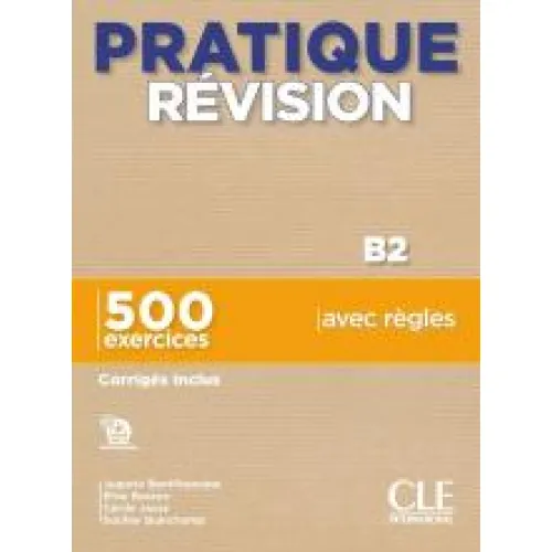 Pratique Révision - Niveau B2 - Livre + Corrigés + Audio téléchargeable Пособие по грамматике