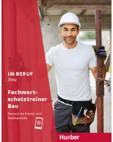 Im Beruf NEU Fachwortschatztrainer Bau Підручник