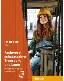 Im Beruf NEU Fachwortschatztrainer Transport und Lager Підручник