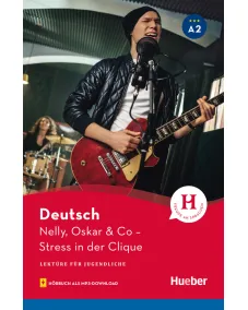 Lektüre für Jugendliche A2: Nelly, Oskar & Co - Lektüre mit Audios online