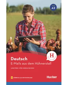 Lektüre für Erwachsene A2: E-Mails aus dem Hühnerstall - Lektüre mit Audios online