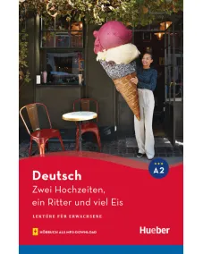 Lektüre für Erwachsene A2: Zwei Hochzeiten, ein Ritter und viel Eis - Lektüre mit Audios online