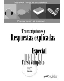 Especial DELE С1 Curso Completo. Transcripciones y Respuestas explicadas