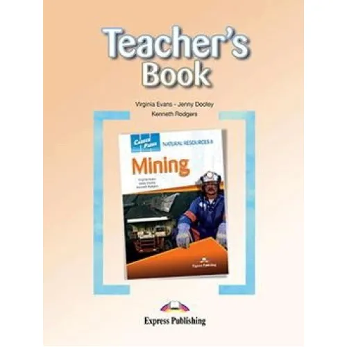 Career Paths Natural Resources II Mining - TEACHER'S Книга для учителя