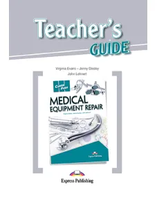 Career Paths Medical Equipment Repair - Teacher's Guide Книга для учителя