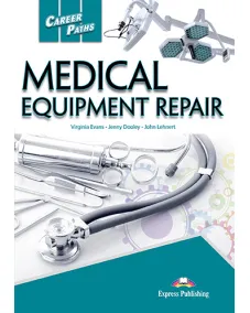 Career Paths Medical Equipment Repair - Student's Book (with Digibooks App) Учебник