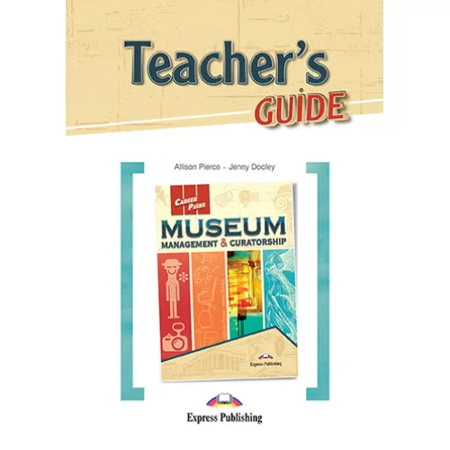 Career Paths Museum Management & Curatorship - Teacher's Guide Книга для вчителя