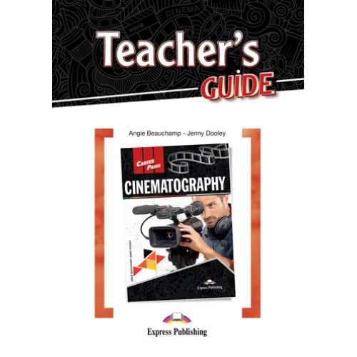 Career Paths Cinematography - Teacher's Guide Книга для вчителя