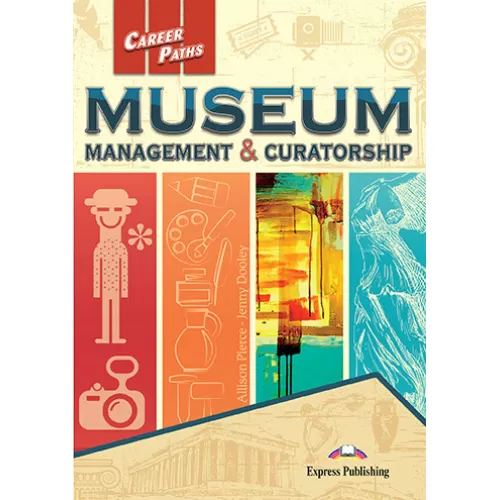Career Paths Museum Management & Curatorship - Student's Book (with Digibooks App) Учебник