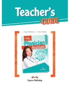 Career Paths Physician Assistant - Teacher's Guide Книга для учителя