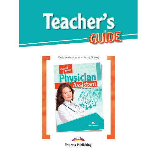 Career Paths Physician Assistant - Teacher's Guide Книга для вчителя
